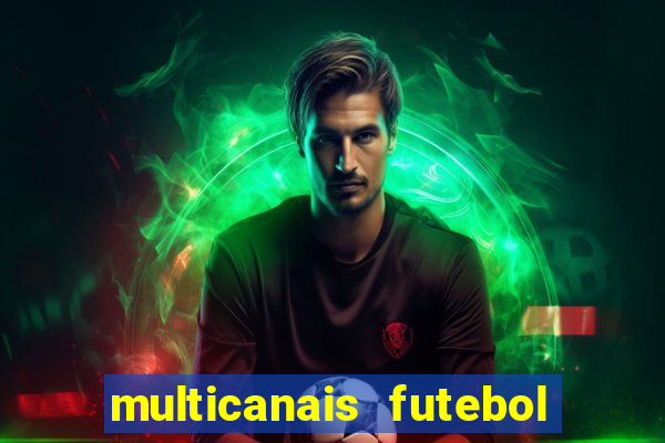 multicanais futebol ao vivo